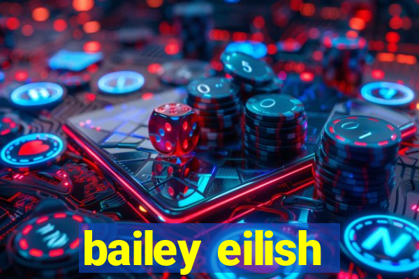 bailey eilish